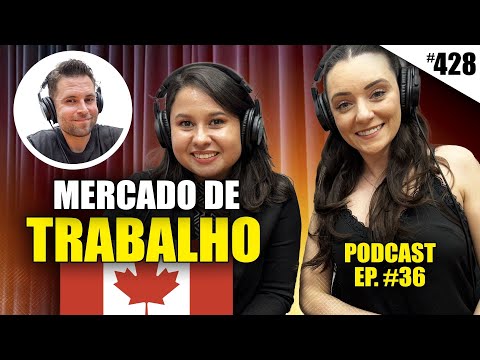 PREPARE-SE! O que NÃO fazer: Mercado de Trabalho, DICAS CRUCIAIS! Canadá, o que FAZER? PodCast #429