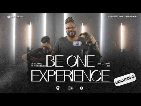 BE ONE EXPERIENCE com Be One Music (Tiago Mesiro e Thay Pereira) |  Pr. Thiago Gomes