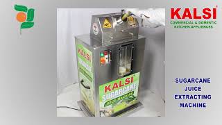 KALSI COMMERCIAL SUGARCANE JUICE MACHINE