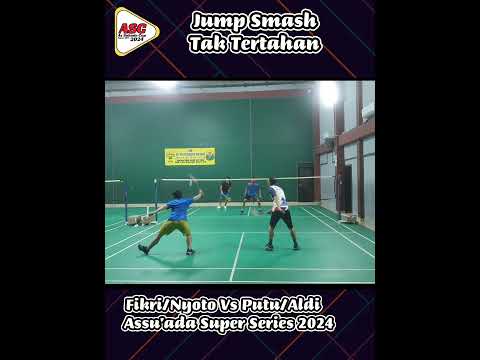 FULL POWER JUMP SMASH | Fikri/Nyoto Vs Putu/Aldi | Assu'ada Super Series 2024