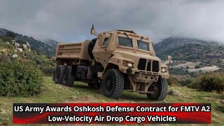 US Army Awards Oshkosh Defense Contract for FMTV A2 Low Velocity Air Drop Cargo Vehicles