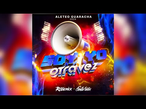 Soy Yo Otra Vez (GUARACHA ALETEO 2024) Dj Roderick x Dj Camilo Santos