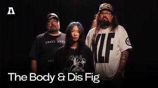 The Body & Dis Fig on Audiotree Live (Full Session)