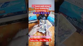 love's path ahead #loveandtarot#viralvideo #tarotreading #lovepredictions