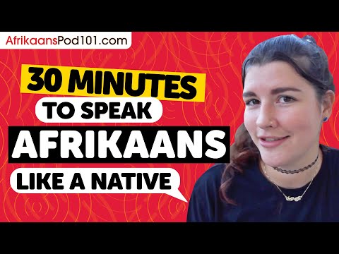 30 Minutes to Speak Afrikaans Like a Native