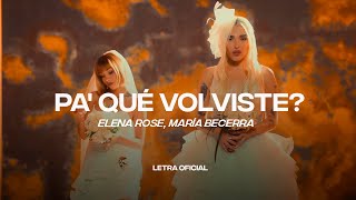 ELENA ROSE, Maria Becerra - Pa' Qué Volviste? (Lyric Video) | CantoYo