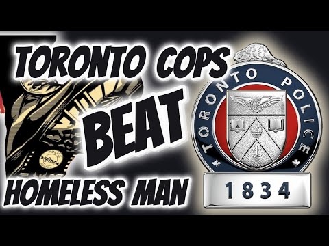 9 TORONTO COPS Beat Homeless Man In Alley- Toronto, Ontario