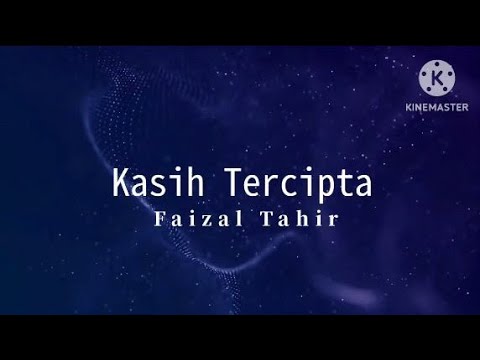 Kasih Tercipta - Faizal Tahir (lirik)