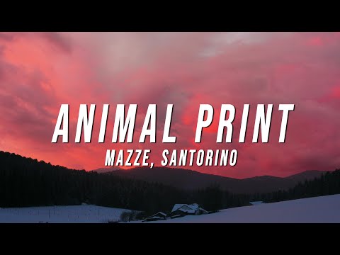 Mazze - Animal Print (Lyrics) ft. Santorino