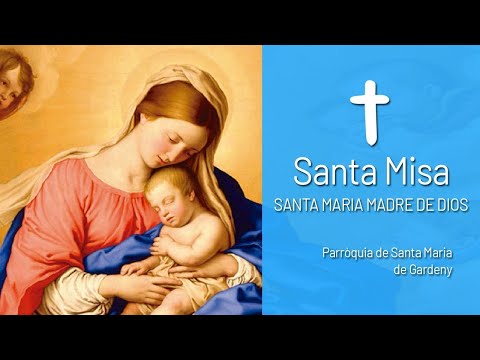 🔴 SANTA MISSA EN DIRECTE | SOLEMNITAT DE SANTA MARIA MARE DE DÉU