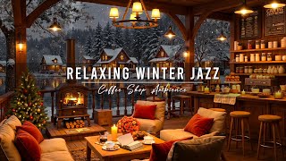 Relaxing Jazz Instrumental Music ⛄ Cozy Winter Coffee Shop Ambience & Smooth Jazz Music for Studying