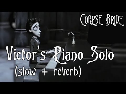 Victor's Piano Solo (slow + reverb) - Corpses Bride \\ Halloween Special! (again)