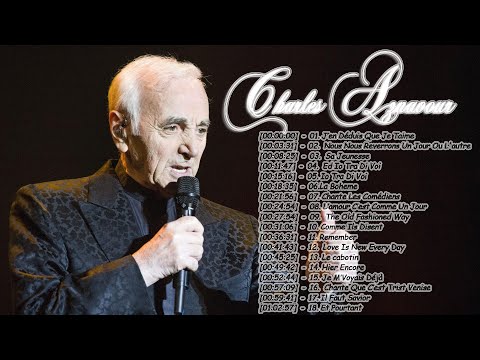 Chansons inoubliables de Charles Aznavour-  Les meilleures chansons de Charles Aznavour