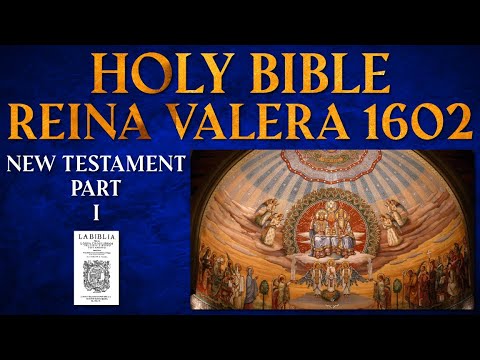 Holy Bible Reina Valera 1602 / Biblia del Oso NT part 1 - Motivation with Reality