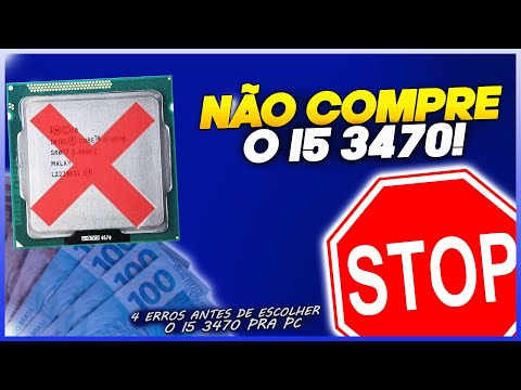 NÃO COMPRE O I5 3470! 4 ERROS QUE TODO MUNDO COMETE ANTES DE COMPRAR O INTEL CORE I5 3470