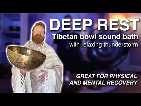 Deep Rest Tibetan Bowl Sound Bath with Relaxing Thunderstorm Sounds