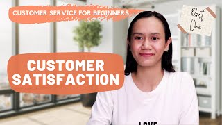 CUSTOMER SERVICE FOR BEGINNERS: What Is Customer Service & Customer Satisfaction?