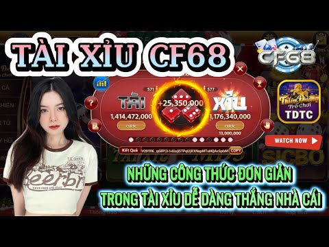 CF68 | Tài xỉu CF68 | những công thức bắt cầu tài xỉu cf68 đơn giản - dễ dàng chiến thắng nhà cái