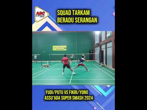 LASKAR TARKAM BERADU SERANGAN | Yudi/Putu Vs Fikri/Yono | Assu'ada Super Series 2024