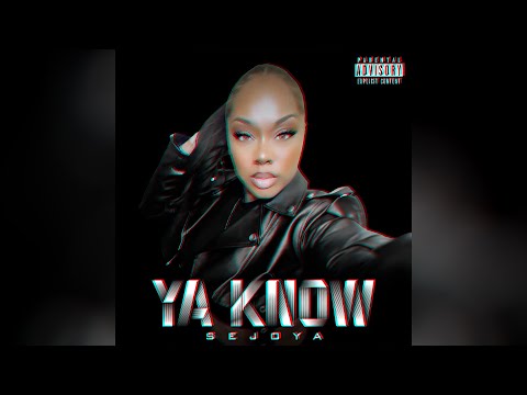 SeJoya - Ya Know