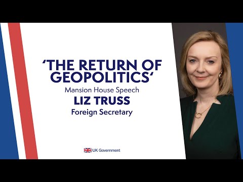 Foreign Secretary Liz Truss: The return of geopolitics