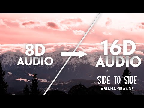 Ariana Grande - Side To Side [16D AUDIO | NOT 8D]🎧 ft. Nicki Minaj