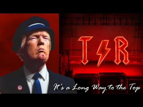 Trump Rocks: It’s a Long Way to the Top [AC/DC Cover]