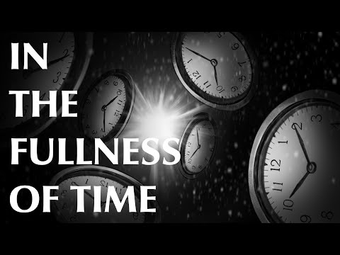 In the Fullness of Time