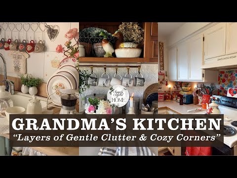 Grandma’s Kitchen: Layers of Gentle Clutter, Cozy Corners, and the Art of Timeworn Comfort