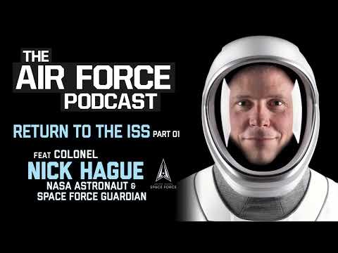 Return To The ISS feat. Col Nick Hague Part 01