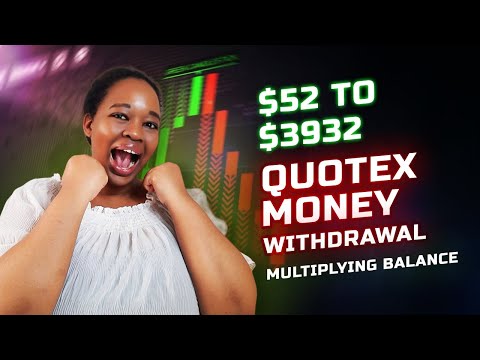 QUOTEX WITHDRAWAL MONEY | Use My Strategy and You Can Multiply Your Balance $52 to $3932