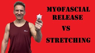 Myofascial Release vs. Stretching: Which One ACTUALLY Works?