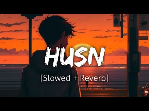 Husn [Slowed+Reverb] | Anuv Jain | Lofi | Revibe