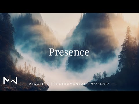 Presence | Soaking Worship Music Into Heavenly Sounds // Instrumental Soaking Worship