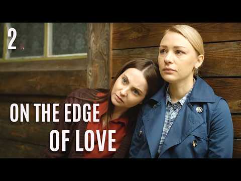 ON THE EDGE OF LOVE (Episode 2) LOVESTORY DRAMA 2024