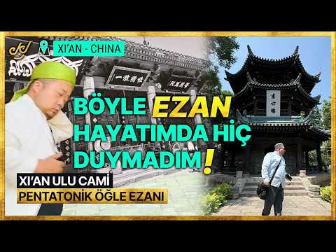 BÖYLE EZAN HAYATIMDA HİÇ DUYMADIM ! Xi'an/Çin Ulu Cami Pentatonik Öğle Ezanı #china #2024