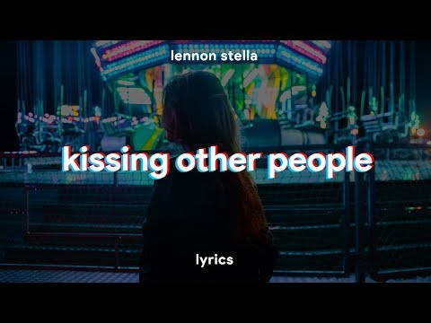 Lennon Stella - Kissing Other People (Lyrics)