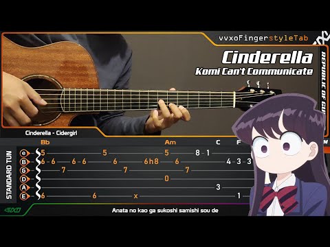 Komi Can't Communicate OP - Cinderella - Cidergirl (Fingerstyle Guitar Cover TABS Tutorial)