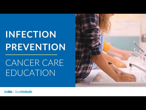 Infection prevention | Cancer care education | AboutKidsHealth at The Hospital for Sick Children