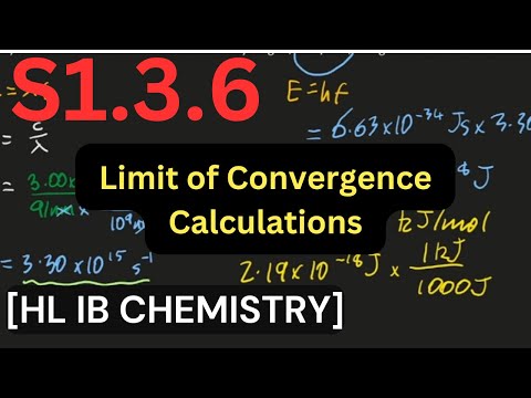 S.1.3.6 Limit of Convergence Calculations [HL IB CHEMISTRY]