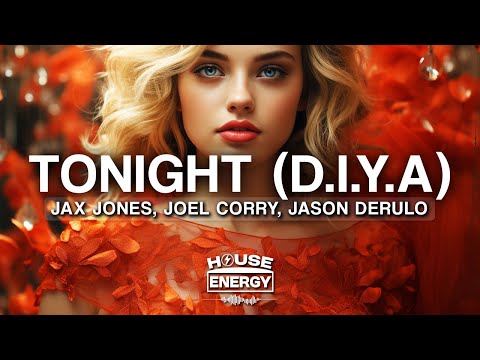 Jax Jones, Joel Corry & Jason Derulo - Tonight (D.I.Y.A) (Lyrics)