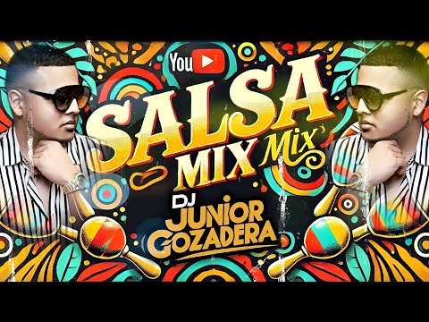 SALSA MIX - SALSA CLASICA MIX - SALSA ROMANTICA - SALSA MIX BAILABLE - DJ JUNIOR GOZADERA