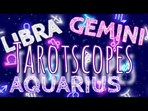 LIBRA • AQUARIUS • GEMINI TAROTSCOPES