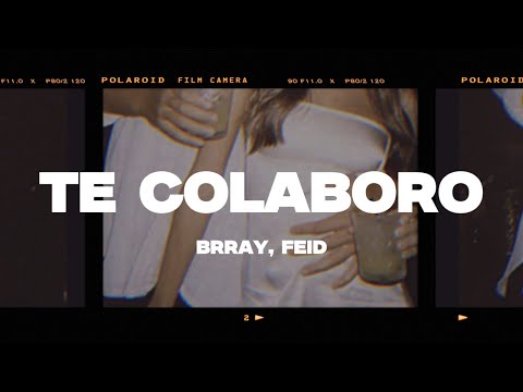 Brray, Feid - Te Colaboro (Letra/Lyrics)