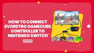 How to Connect Evoretro GameCube Controller to Switch