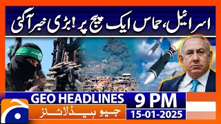 Hamas Israel | Gaza Cease Fire Agreement : Geo News 9PM Headlines (15th Jan 2025)