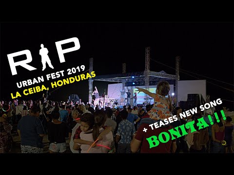 Rip - Urban Fest 2019 Recap + teases new song "Bonita" (La Ceiba, Honduras)