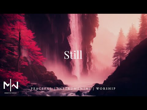 Still | Soaking Worship Music Into Heavenly Sounds // Instrumental Soaking Worship