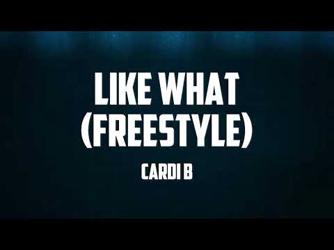 Cardi B - Like What (Lyrics) Freestyle