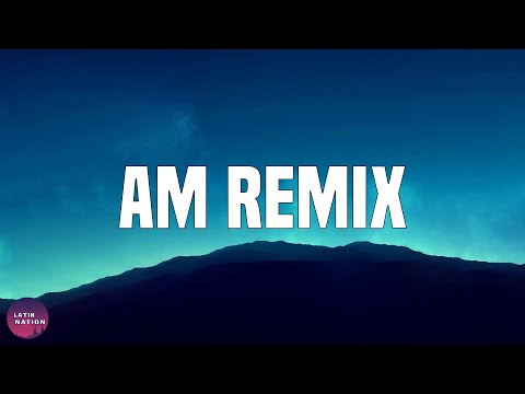 Nio Garcia-AM Remix (Letra/Lyrics)